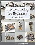 Electroforming for Beginners